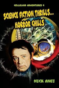 Celluloid Adventures 4 Science Fiction Thrills...Horror Chills - Anez, Nicholas