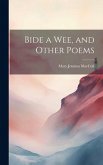 Bide a Wee, and Other Poems