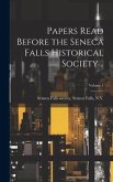 Papers Read Before the Seneca Falls Historical Society ..; Volume 1