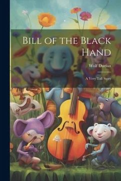 Bill of the Black Hand: A Very Tall Story - Durian, Wolf