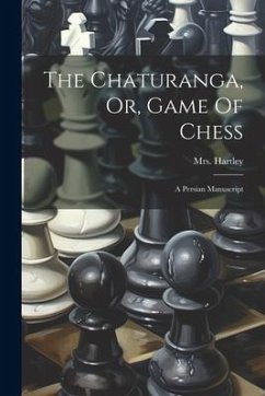 The Chaturanga, Or, Game Of Chess - (Colonel), Hartley