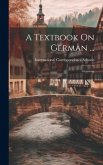 A Textbook On German ...: Grammar