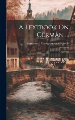 A Textbook On German ...: Grammar