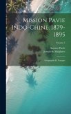 Mission Pavie Indo-Chine, 1879-1895: Géographie et voyages; Volume 5