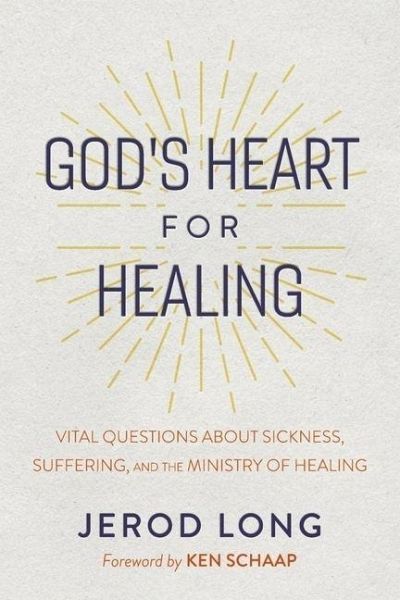 God's Heart for Healing God's Heart for Healing