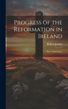 Progress of the Reformation in Ireland - Jocelyn, Robert