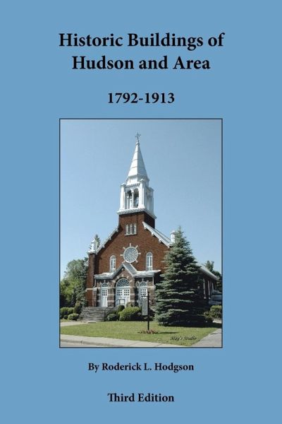 Historic Buildings of Hudson and Area 1792-1913 Historic Buildings of Hudson and Area 1792-1913