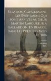 Relation Concernant Les Événemens Qui Sont Arrivés Au Sieur Martin, Laboureur a Gallardon, En Beauce, Dans Les Premiers Mois De 1816