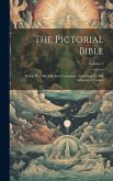 The Pictorial Bible: Being The Old And New Testaments According To The Authorized Version; Volume 3