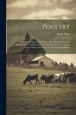 Poultry; a Practical Guide to the Choice, Breeding, Rearing and Management of all Descriptions of Fowls, Turkeys, Guinea-fowls, Ducks, and Geese, for