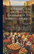 A Theoretical and Practical Grammar of... - Bild 1