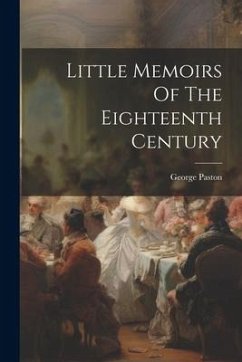 Little Memoirs Of The Eighteenth Century - Paston, George