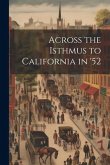 Across the Isthmus to California in '52