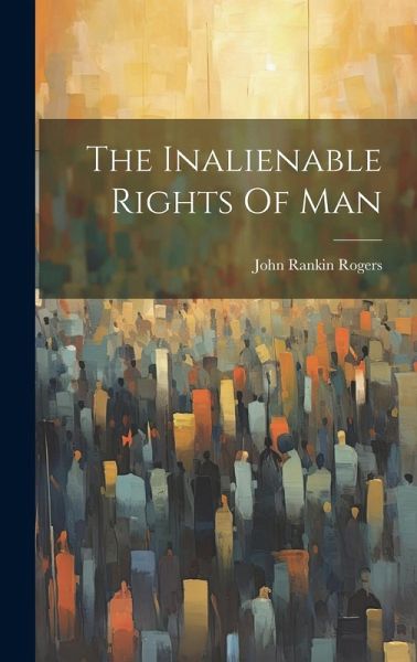 The Inalienable Rights Of Man The Inalienable Rights Of Man