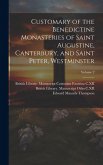 Customary of the Benedictine monasteries of Saint Augustine, Canterbury, and Saint Peter, Westminster; Volume 2