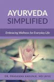 Ayurveda Simplified: Embracing Wellness for Everyday Life