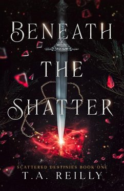Beneath the Shatter - Reilly, T. A.