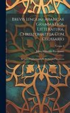 Brevis Linguae Arabicae Grammatica, Litteratura, Chrestomathia Cum Glossario: In Usum Praelectionum Et Studiorum Privatorum; Volume 4