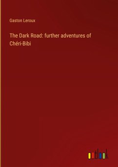 The Dark Road: further adventures of Chéri-Bibi