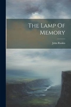 The Lamp Of Memory - Ruskin, John