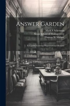 Answer Garden: A Tool for Growing Organizational Memory - Ackerman, Mark S.; Malone, Thomas W.