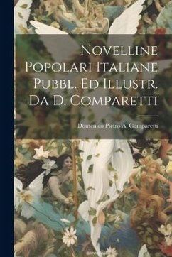 Novelline Popolari Italiane Pubbl. Ed Illustr. Da D. Comparetti - Comparetti, Domenico Pietro a.