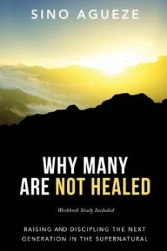 Why Many Are Not Healed - Agueze, Sino