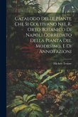 Catalogo Delle Piante Che Si Coltivano Nel R. Orto Botanico Di Napoli Corredato Della Pianta Del Modesimo, E Di Annotazioni