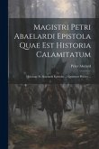 Magistri Petri Abaelardi Epistola Quae Est Historia Calamitatum: Heloissae Et Abaelardi Epistolae ... Quattuor Priores ...