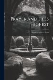 Prayer And Lifes Highest