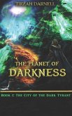 The Planet of Darkness: Book I: The City of the Dark Tyrant