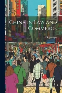 China in Law and Commerce - Jernigan, T. R.