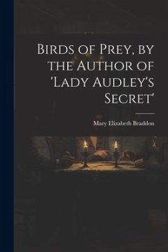 Birds of Prey, by the Author of 'lady Audley's Secret' - Braddon, Mary Elizabeth