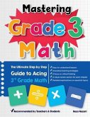 Mastering Grade 3 Math: The Ultimate Step by Step Guide to Acing 3rd Grade Math