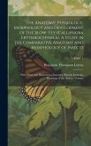 The Anatomy, Physiology, Morphology and Development of the Blow- fly (Calliphora Erythrocephala), A Study in the Comparative Anatomy and Morphology of