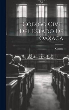 Código Civil Del Estado De Oaxaca - Oaxaca