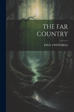 The Far Country - Twitchell, Paul