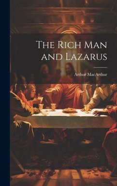 The Rich Man and Lazarus - Macarthur, Arthur