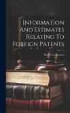 Information And Estimates Relating To Foreign Patents