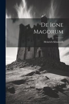 De Igne Magorum - Khunrath, Heinrich
