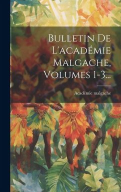 Bulletin De L'académie Malgache, Volumes 1-3... - Malgache, Académie