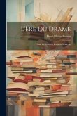 L'ère du drame: Essai de synthèse poétique moderne