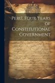 Perú, Four Years of Constitutional Government