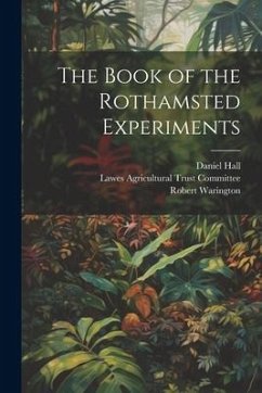 The Book of the Rothamsted Experiments - Hall, Daniel; Warington, Robert