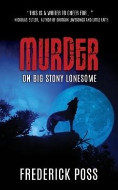 MURDER on Big Stony Lonesome - Poss, Frederick