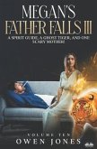 Megan`s Father Falls Ill: A Spirit Guide, A Ghost Tiger, And One Scary Mother!