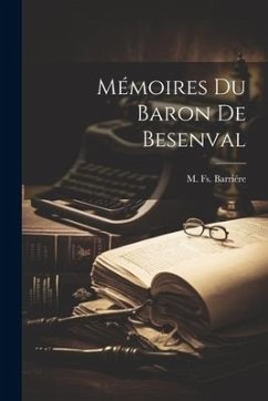 Mémoires du Baron de Besenval - Barriére, M. Fs