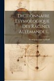 Dictionnaire Etymologique Des Racines Allemandes...