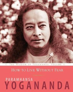 How to Live Without Fear - Yogananda, Paramhansa