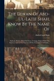 The Diwan Of Abd-ul-latif Shah, Know By The Name Of: Shaha Jo Risalo, Edited By Ernest Trumpp: Printed With The Sanction And At The Expense Of The Gov